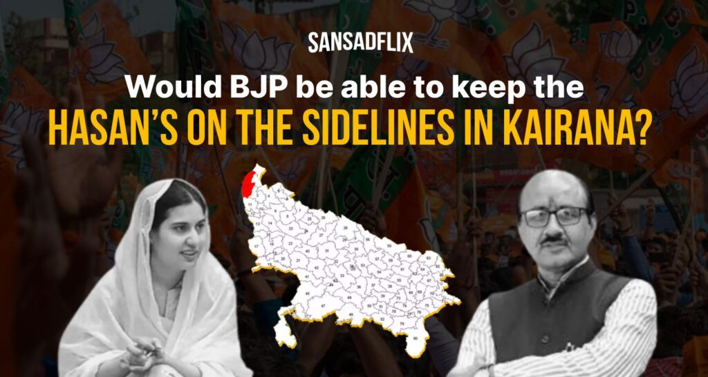 Would the BJP able to keep the Hasan’s on the sidelines in Kairana?