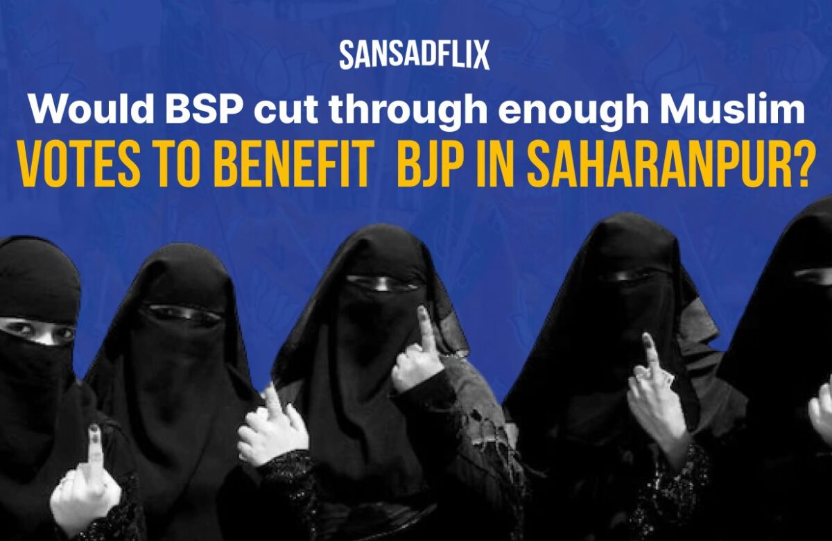 Would the BSP cut through enough Muslim votes to benefit the BJP in Saharanpur?